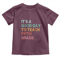 It is A Good Day To Teach 5th Grade Toddler T Shirt Vintage Back to School Teacher