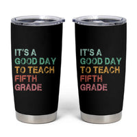 It is A Good Day To Teach 5th Grade Tumbler Cup Vintage Back to School Teacher