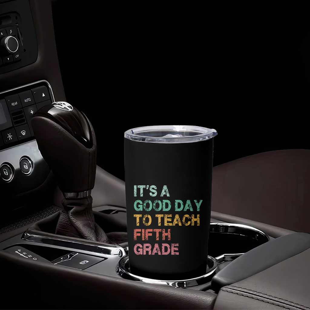 It is A Good Day To Teach 5th Grade Tumbler Cup Vintage Back to School Teacher