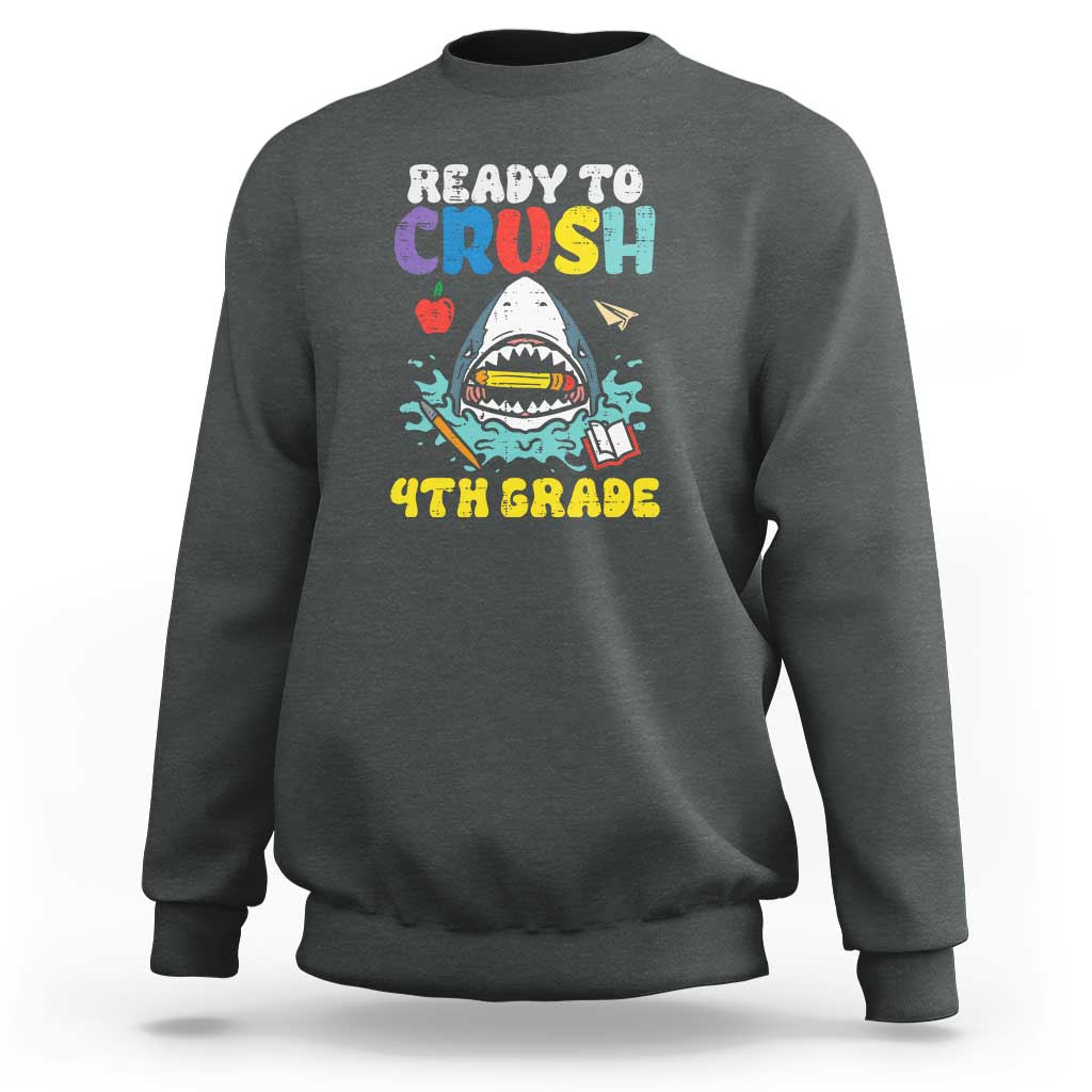 Shark Ready To Crush 4th Grade Sweatshirt First Day of School - Wonder Print Shop