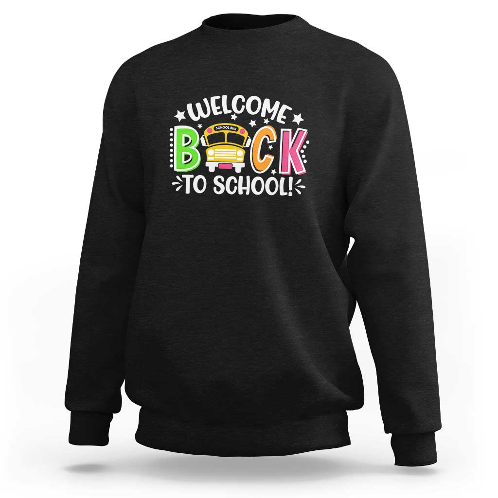 Welcome Back to School Sweatshirt First Day for School Bus Driver - Wonder Print Shop