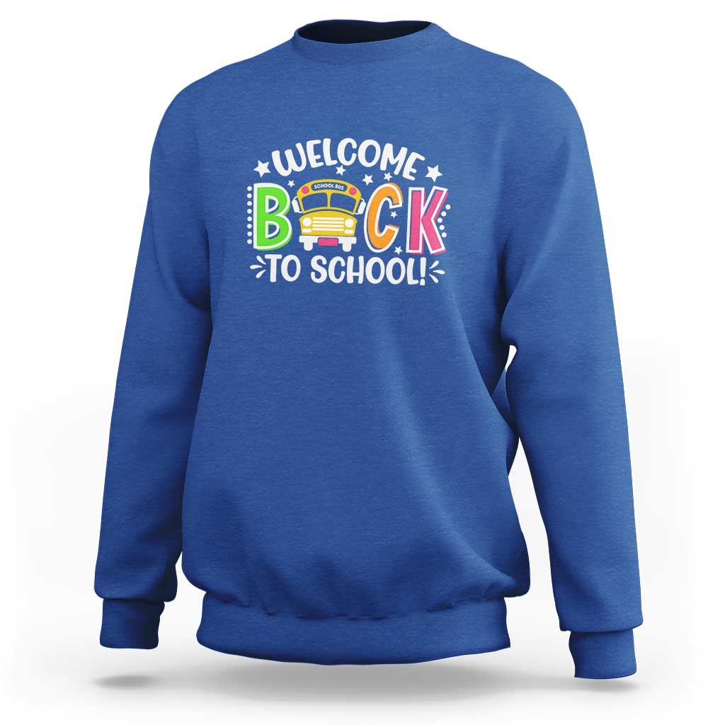 Welcome Back to School Sweatshirt First Day for School Bus Driver - Wonder Print Shop