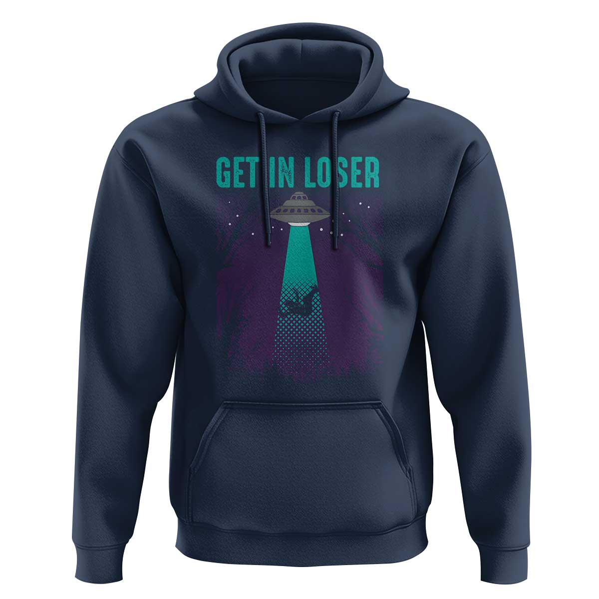 Get In Loser Hoodie Cute Alien UFO Believers - Wonder Print Shop