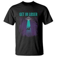 Get In Loser T Shirt Cute Alien UFO Believers - Wonder Print Shop
