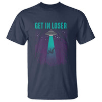 Get In Loser T Shirt Cute Alien UFO Believers - Wonder Print Shop