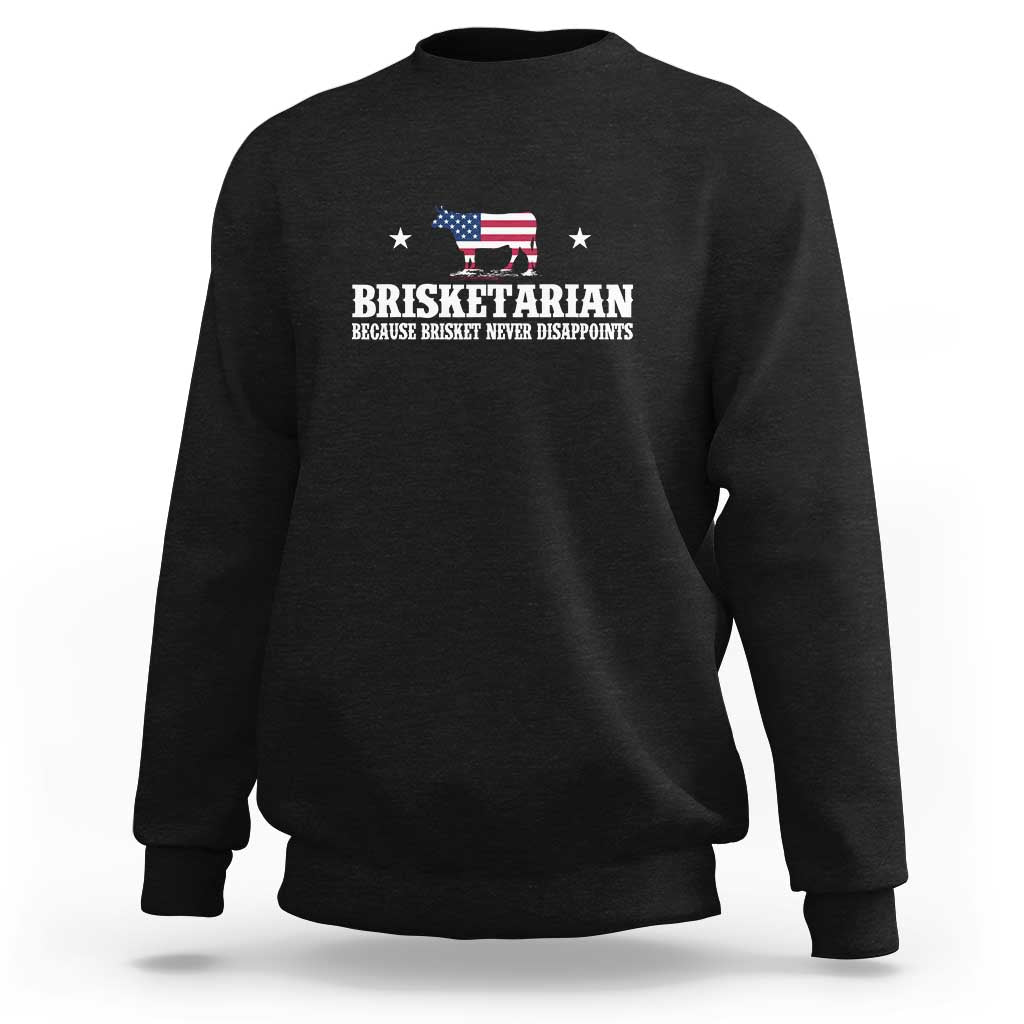 Brisketarian Because Brisket Never Disappoints - BBQ Lover Sweatshirt - Wonder Print Shop