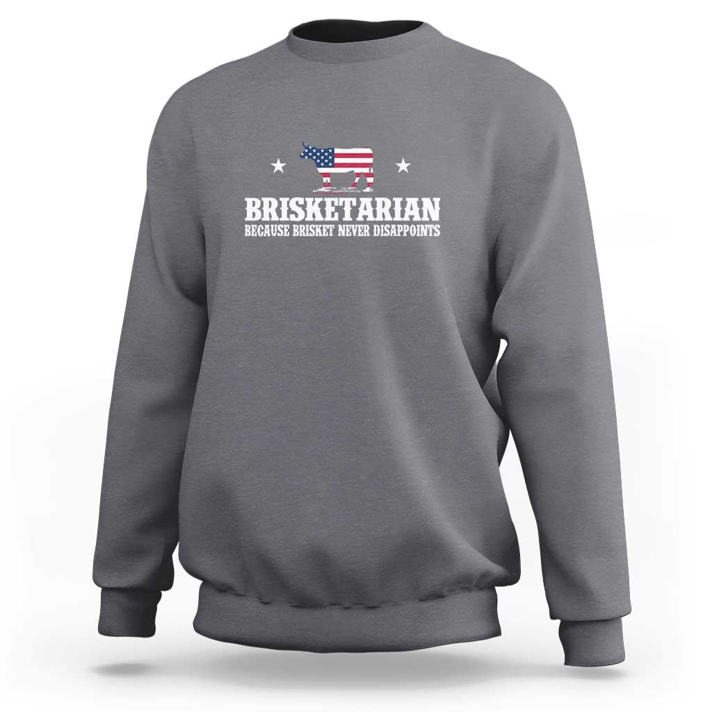 Brisketarian Because Brisket Never Disappoints - BBQ Lover Sweatshirt - Wonder Print Shop