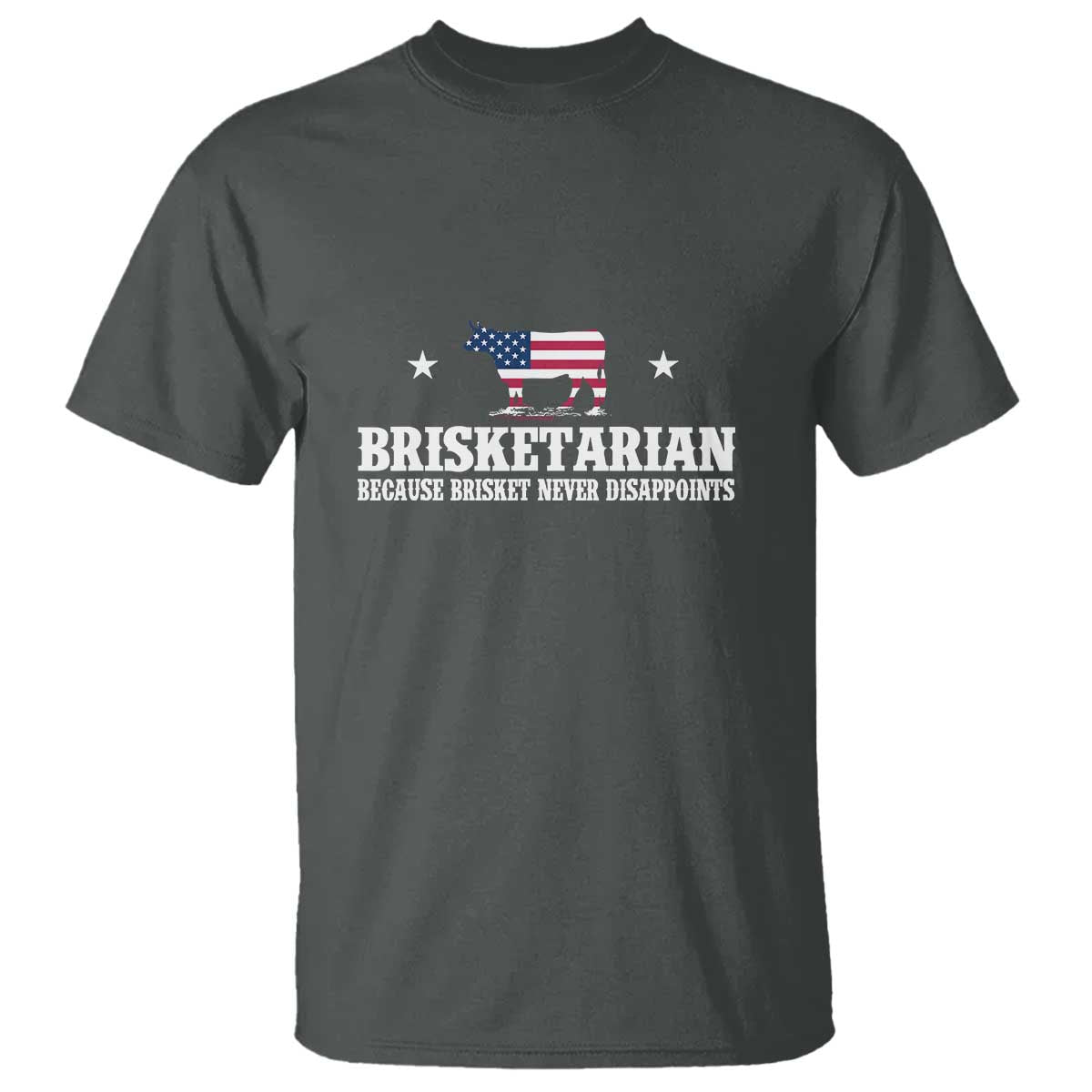 Brisketarian Because Brisket Never Disappoints - BBQ Lover T Shirt - Wonder Print Shop