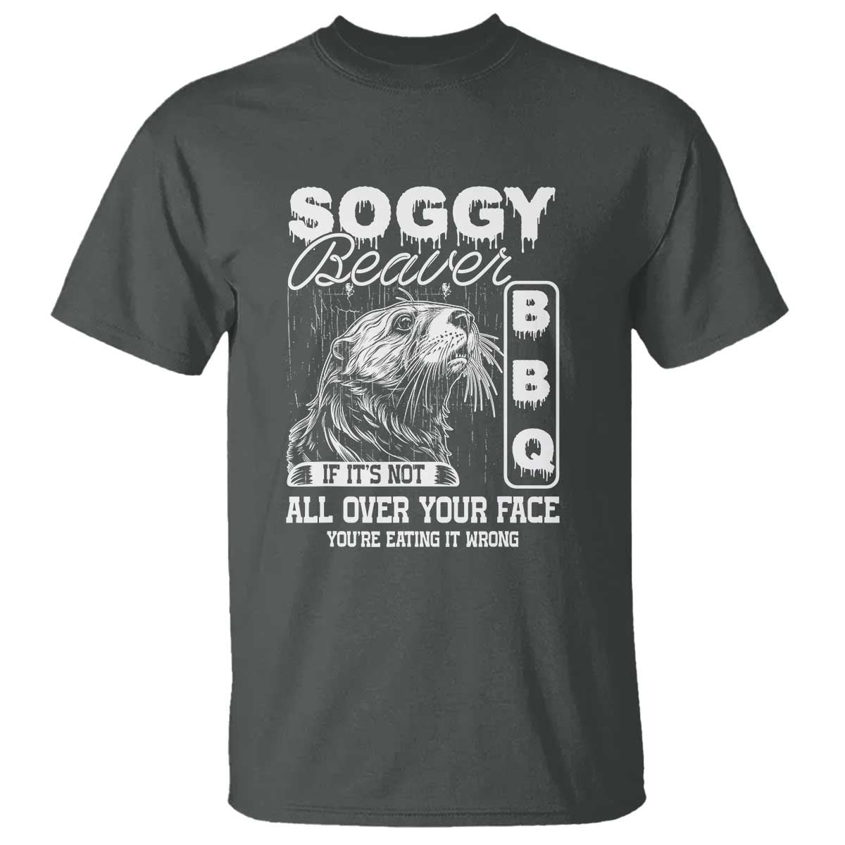 Soggy Beaver Funny BBQ T Shirt Humorous Eating Design, Comfortable Cotton Tee, Unique Gift - Wonder Print Shop