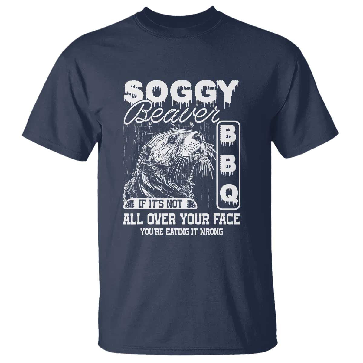Soggy Beaver Funny BBQ T Shirt Humorous Eating Design, Comfortable Cotton Tee, Unique Gift - Wonder Print Shop