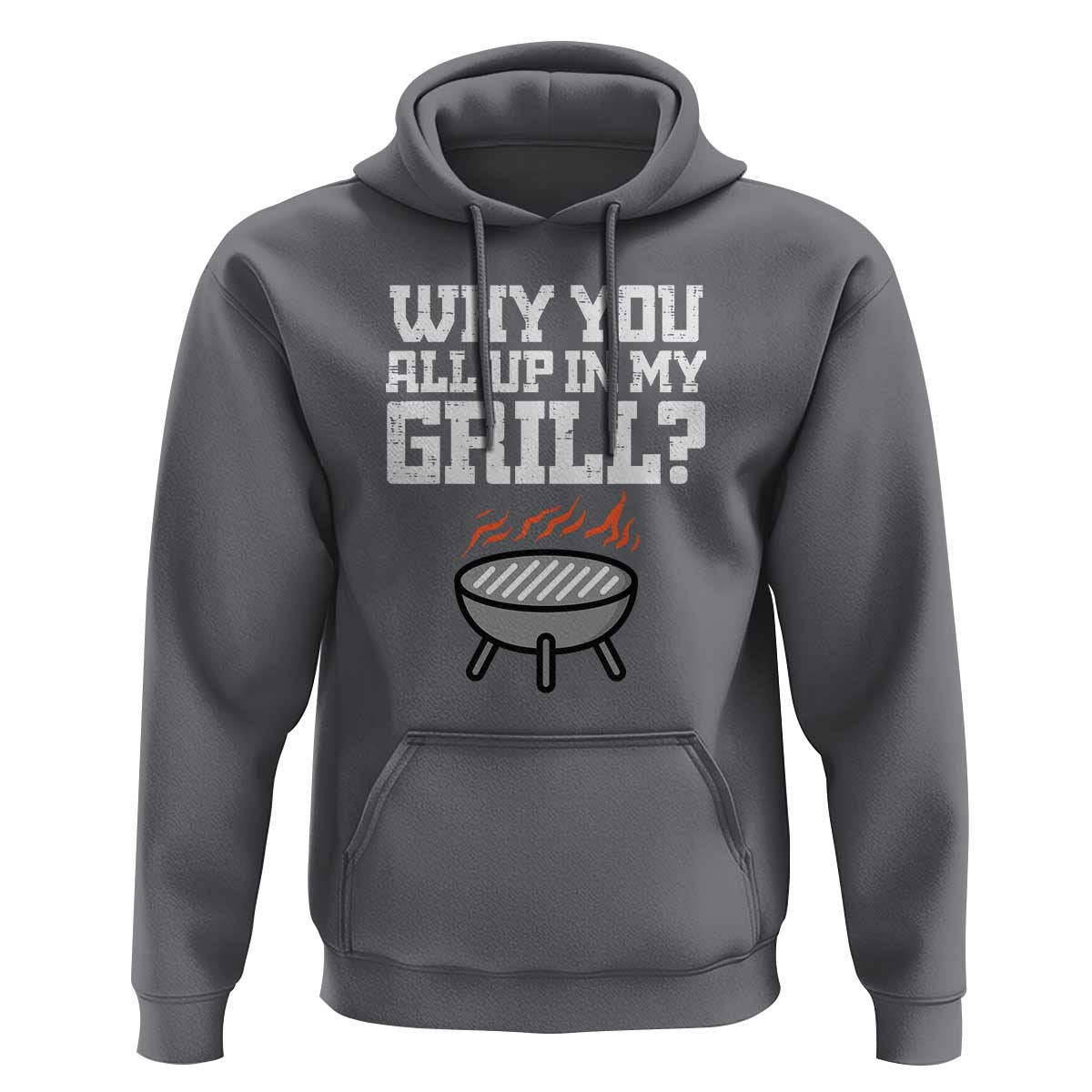 BBQ Dad Hoodie Why You All Up In My GrillFunny Barbecue - Wonder Print Shop