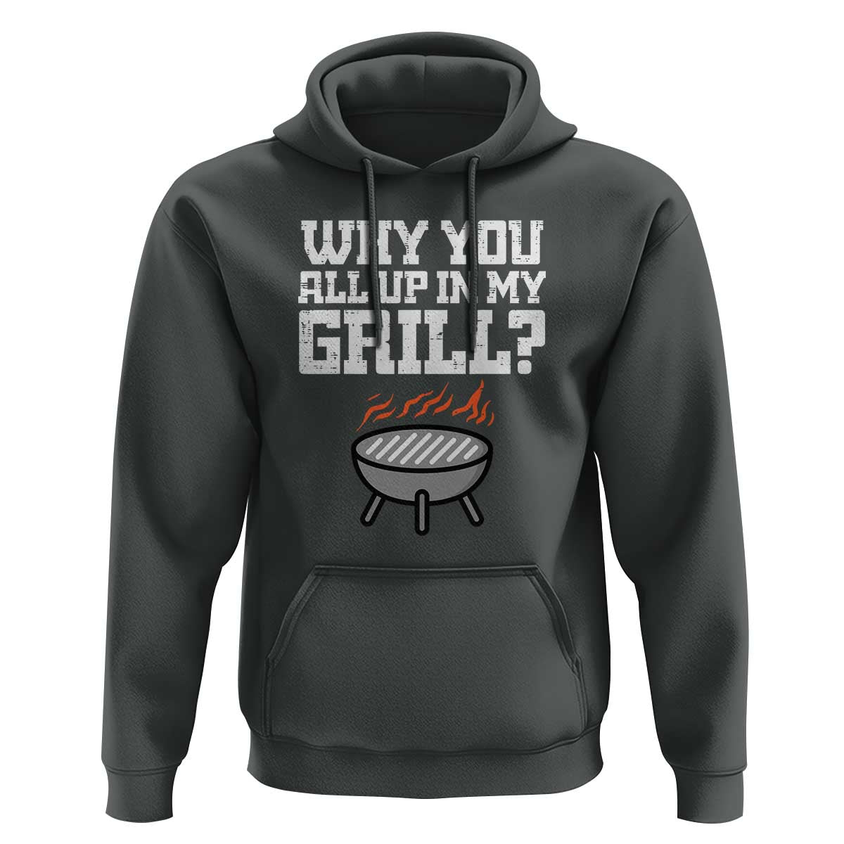 BBQ Dad Hoodie Why You All Up In My GrillFunny Barbecue - Wonder Print Shop