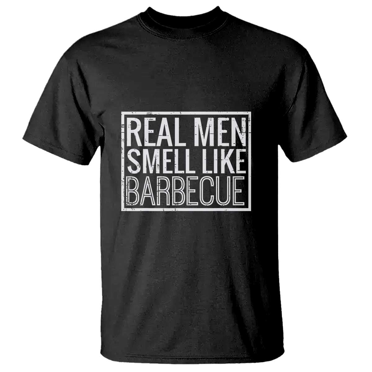 Real Men Smell Like Barbecue T Shirt Funny BBQ Grill Dad Grandpa Gift - Wonder Print Shop