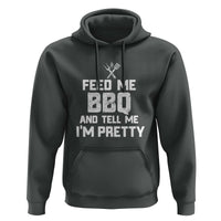 Feed Me BBQ And Tell Me I'm Pretty - Funny Grill BBQ Hoodie - Wonder Print Shop