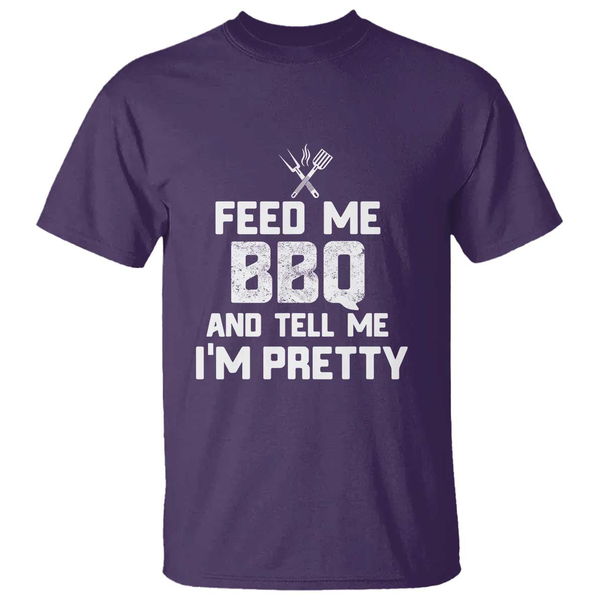 Feed Me BBQ And Tell Me I'm Pretty - Funny Grill BBQ T Shirt - Wonder Print Shop