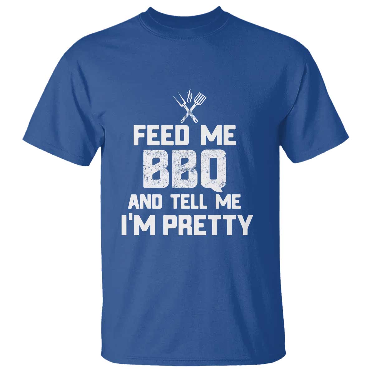 Feed Me BBQ And Tell Me I'm Pretty - Funny Grill BBQ T Shirt - Wonder Print Shop