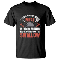 Funny BBQ Joke T Shirt Meat in Your Mouth Dirty Adult Gift - Wonder Print Shop