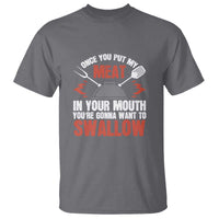 Funny BBQ Joke T Shirt Meat in Your Mouth Dirty Adult Gift - Wonder Print Shop