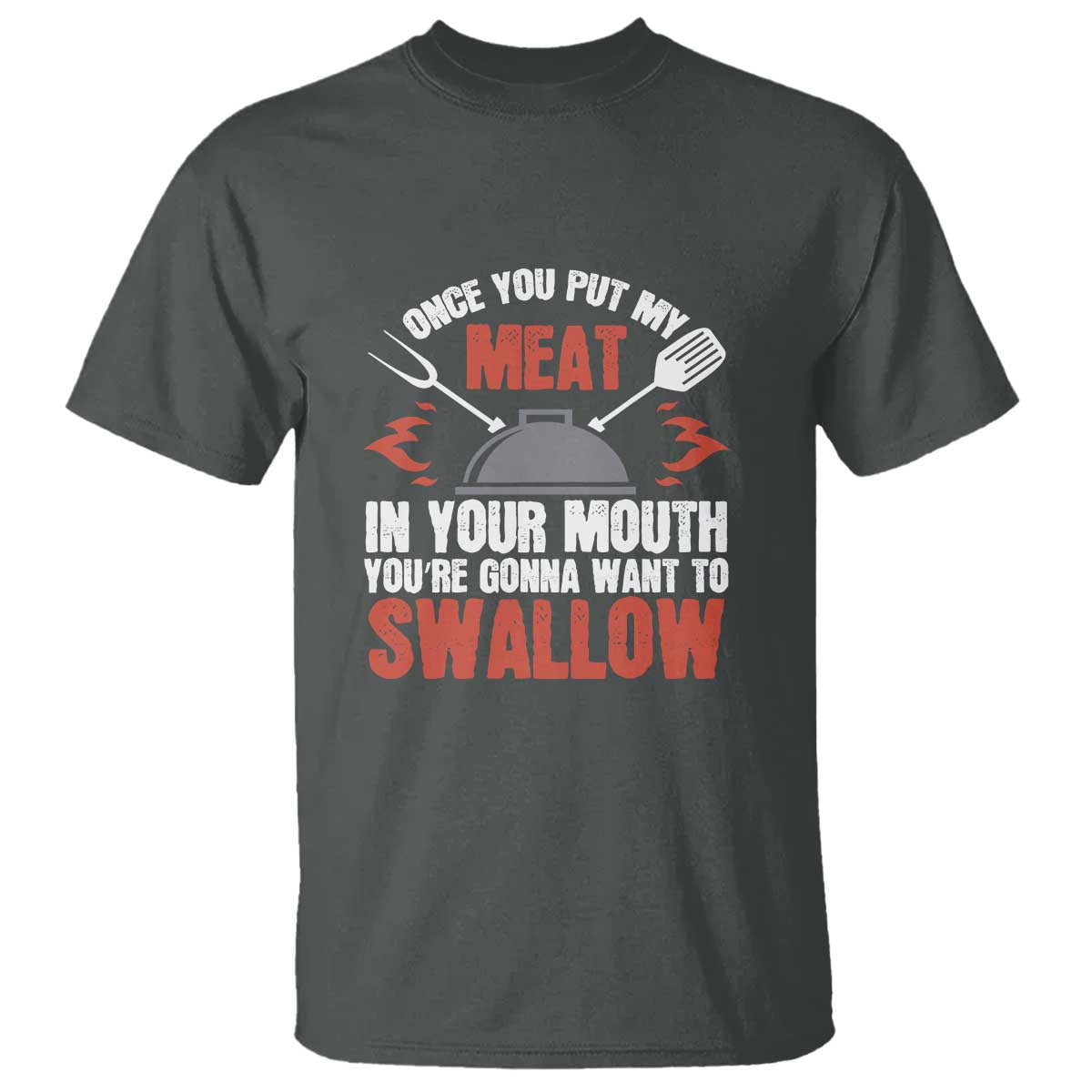 Funny BBQ Joke T Shirt Meat in Your Mouth Dirty Adult Gift - Wonder Print Shop