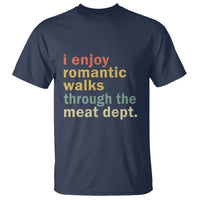 Romantic Walks to the Meat Dept T Shirt Funny BBQ Meat Smoking Gift - Wonder Print Shop