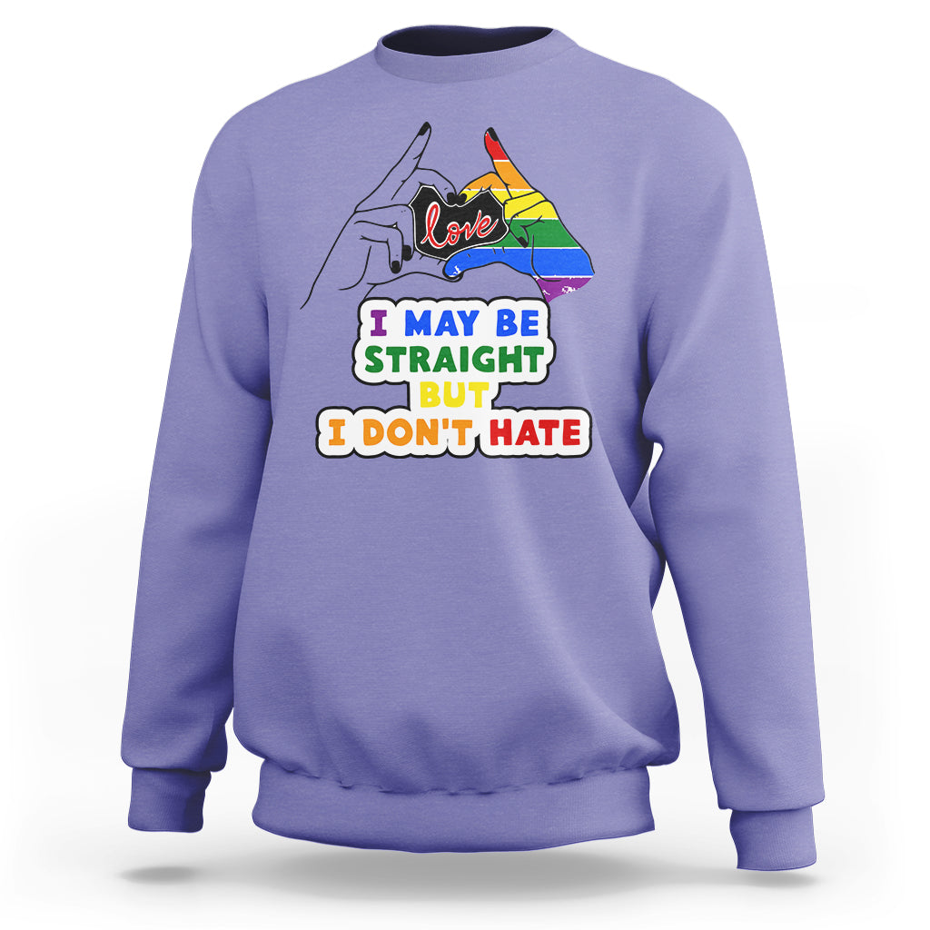 LGBT Ally Sweatshirt I May Be Straight But I Don't Hate LGBT - Wonder Print Shop