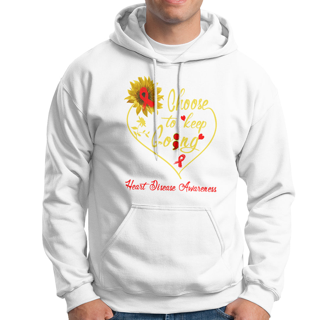 Choose To Keep Going Heart Disease Awareness Hoodie - Wonder Print Shop