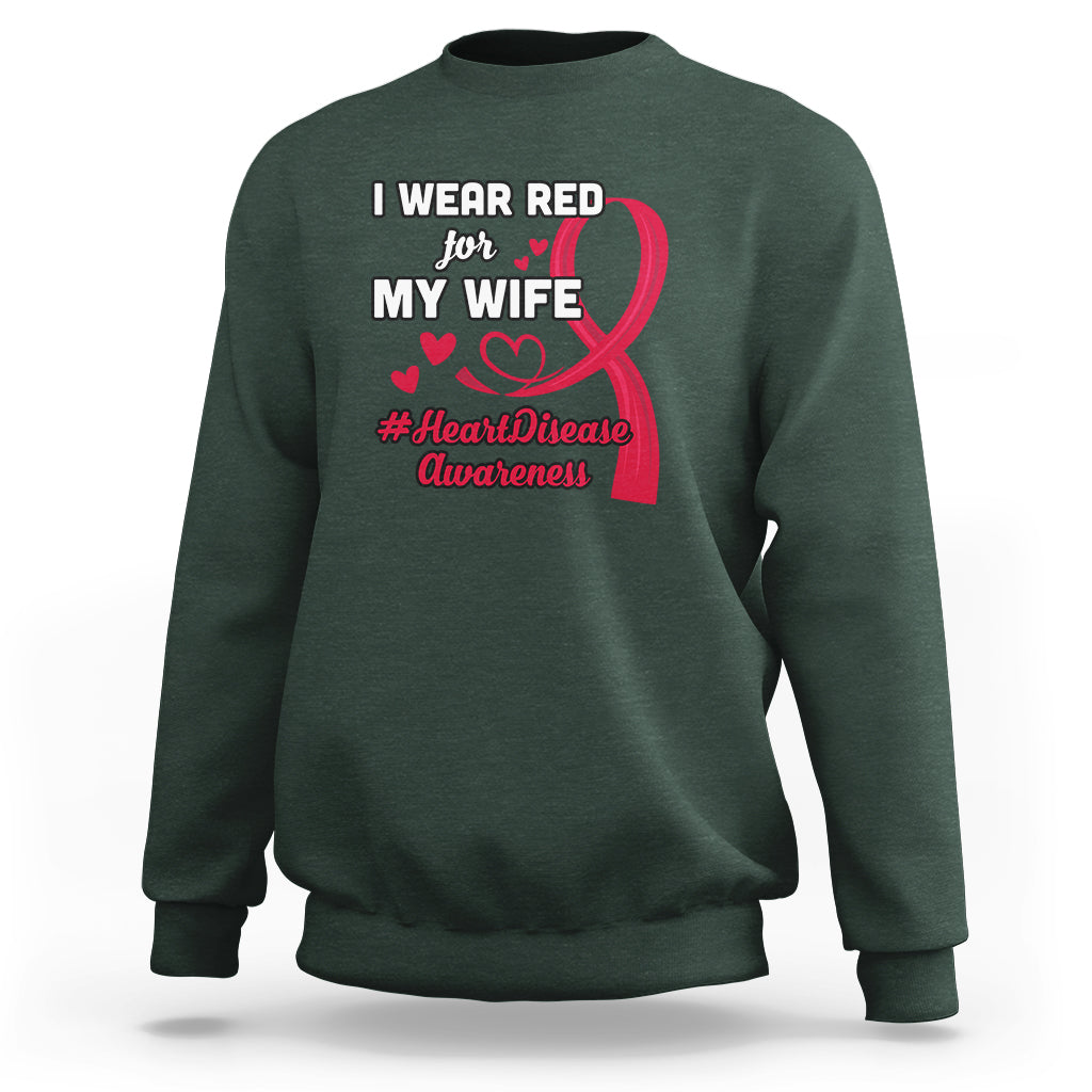 I Wear Red For My Wife Heart Disease Awareness Sweatshirt - Wonder Print Shop