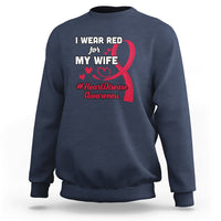 I Wear Red For My Wife Heart Disease Awareness Sweatshirt - Wonder Print Shop