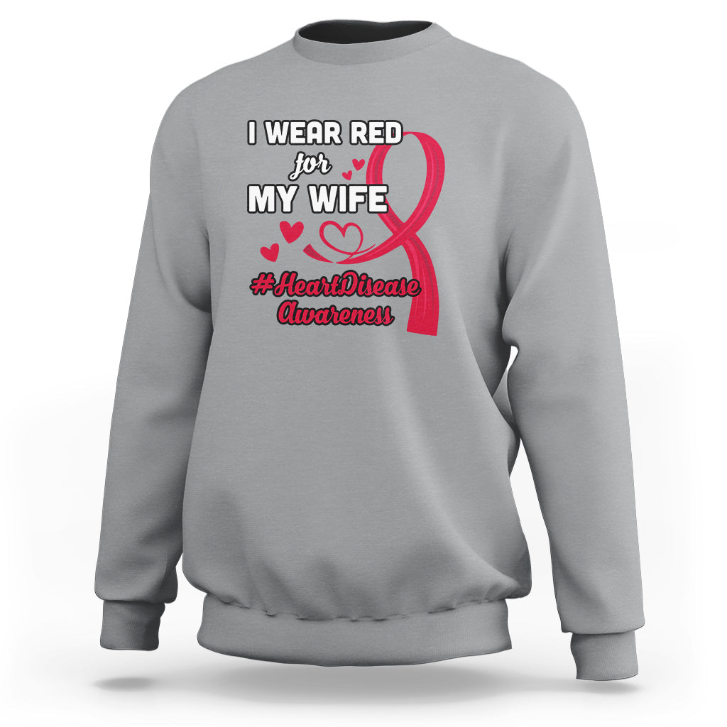 I Wear Red For My Wife Heart Disease Awareness Sweatshirt - Wonder Print Shop