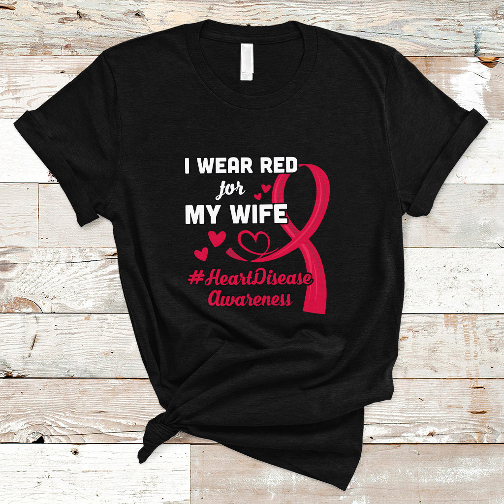 I Wear Red For My Wife Heart Disease Awareness T Shirt - Wonder Print Shop