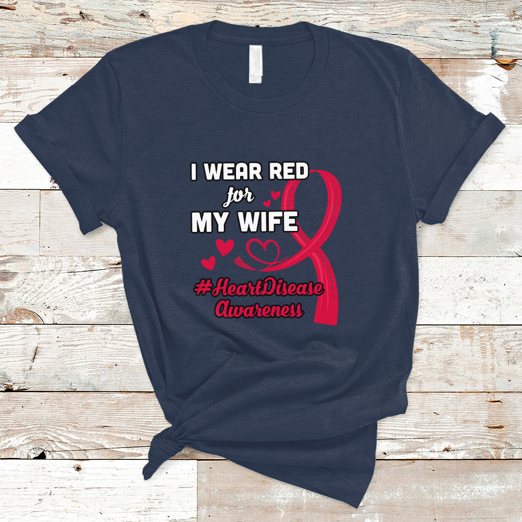 I Wear Red For My Wife Heart Disease Awareness T Shirt - Wonder Print Shop