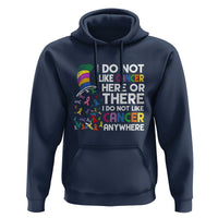 I Do Not Like Cancer Here or There - Funny Cancer Awareness Hoodie