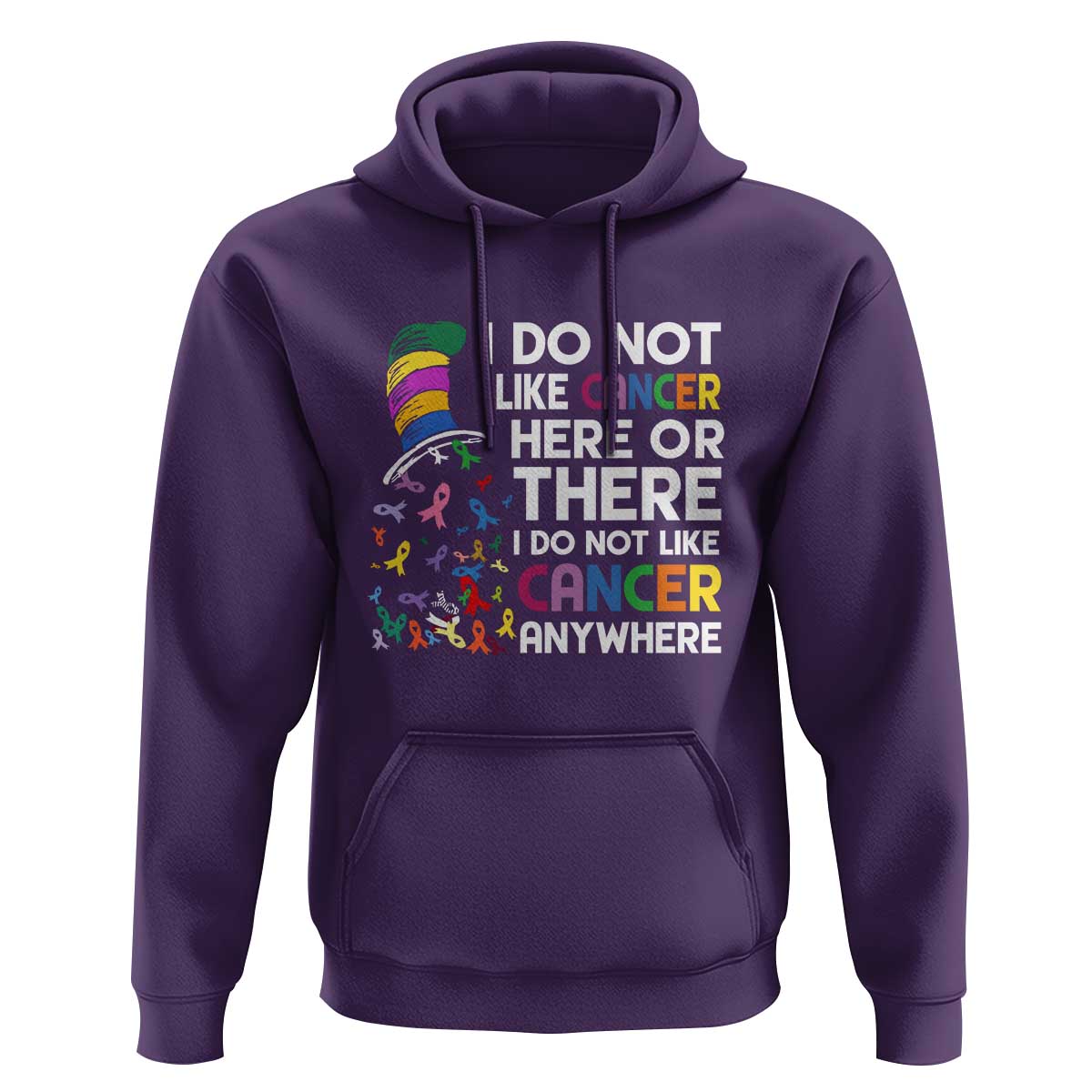 I Do Not Like Cancer Here or There - Funny Cancer Awareness Hoodie