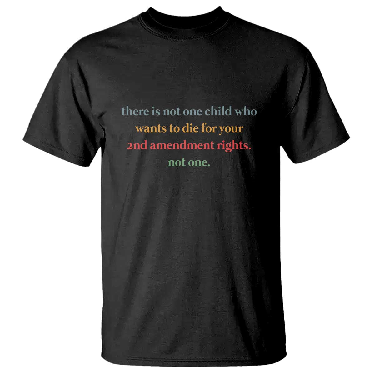 Women's Awareness T Shirt There Is Not One Child Who Wants to Die - Powerful Anti-Violence Message - Wonder Print Shop