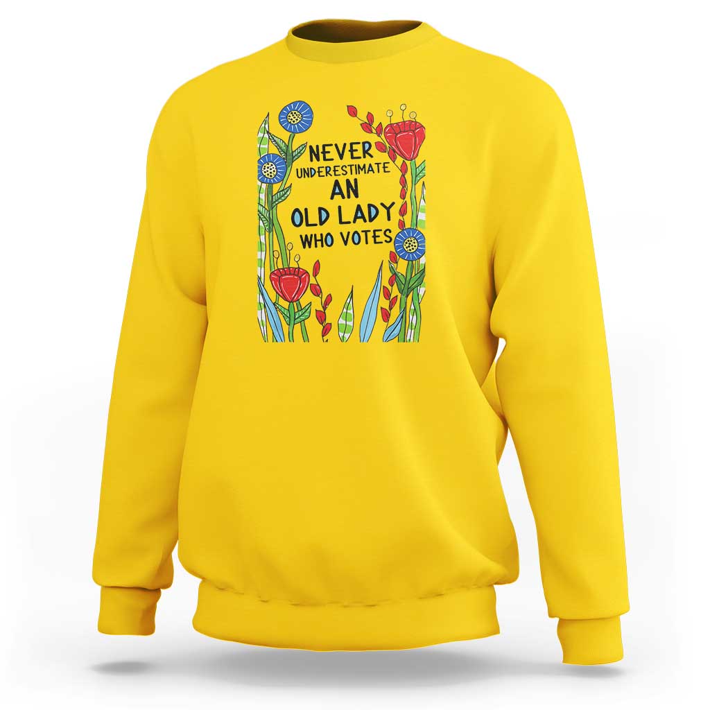 Never Underestimate an Old Lady Who Votes Sweatshirt Feminist Gift for Women - Wonder Print Shop
