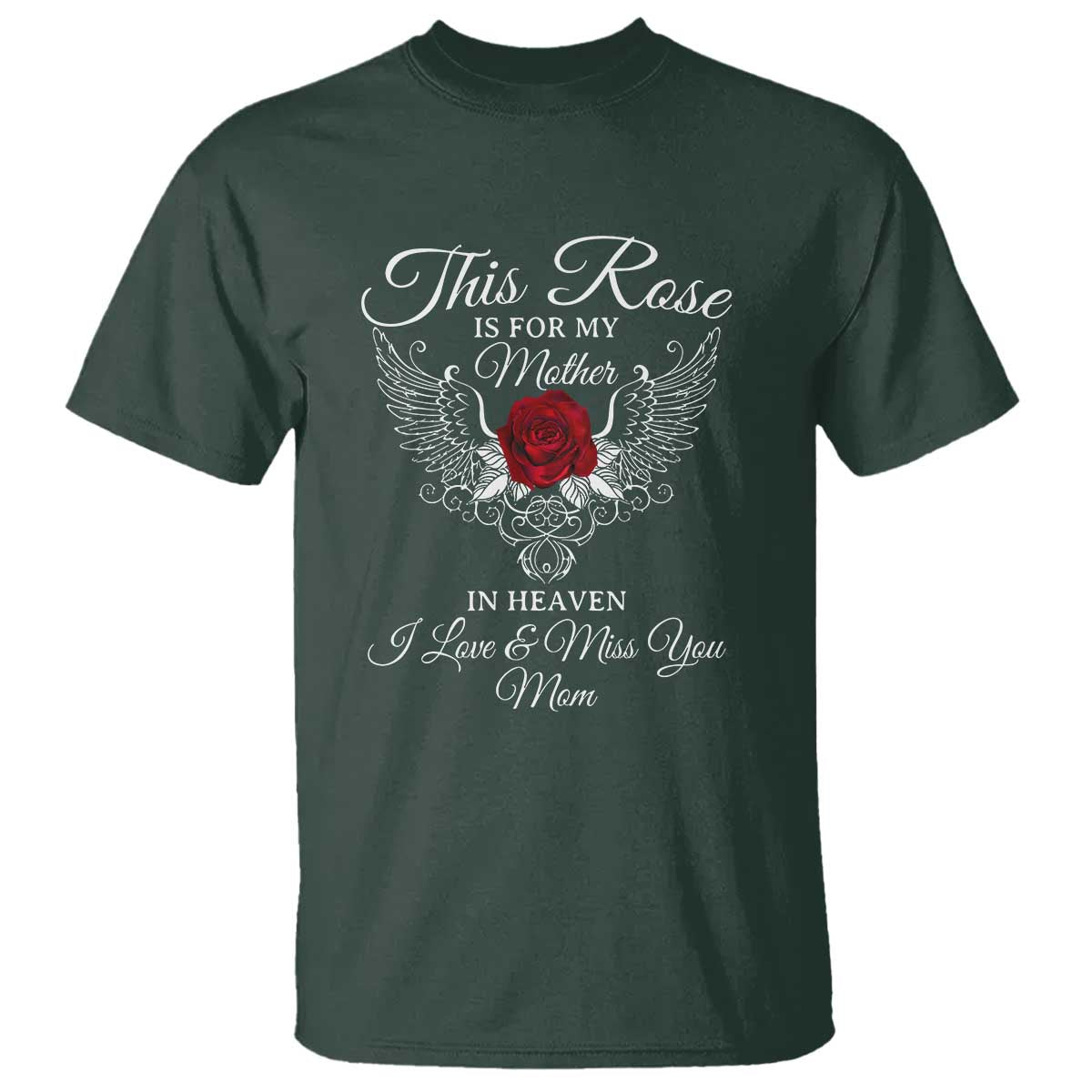 This Rose Is for My Mother in Heaven - Memorial Tribute T Shirt I Love & Miss You Mom Angel Wings Design - Wonder Print Shop