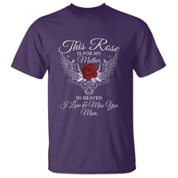 This Rose Is for My Mother in Heaven - Memorial Tribute T Shirt I Love & Miss You Mom Angel Wings Design - Wonder Print Shop