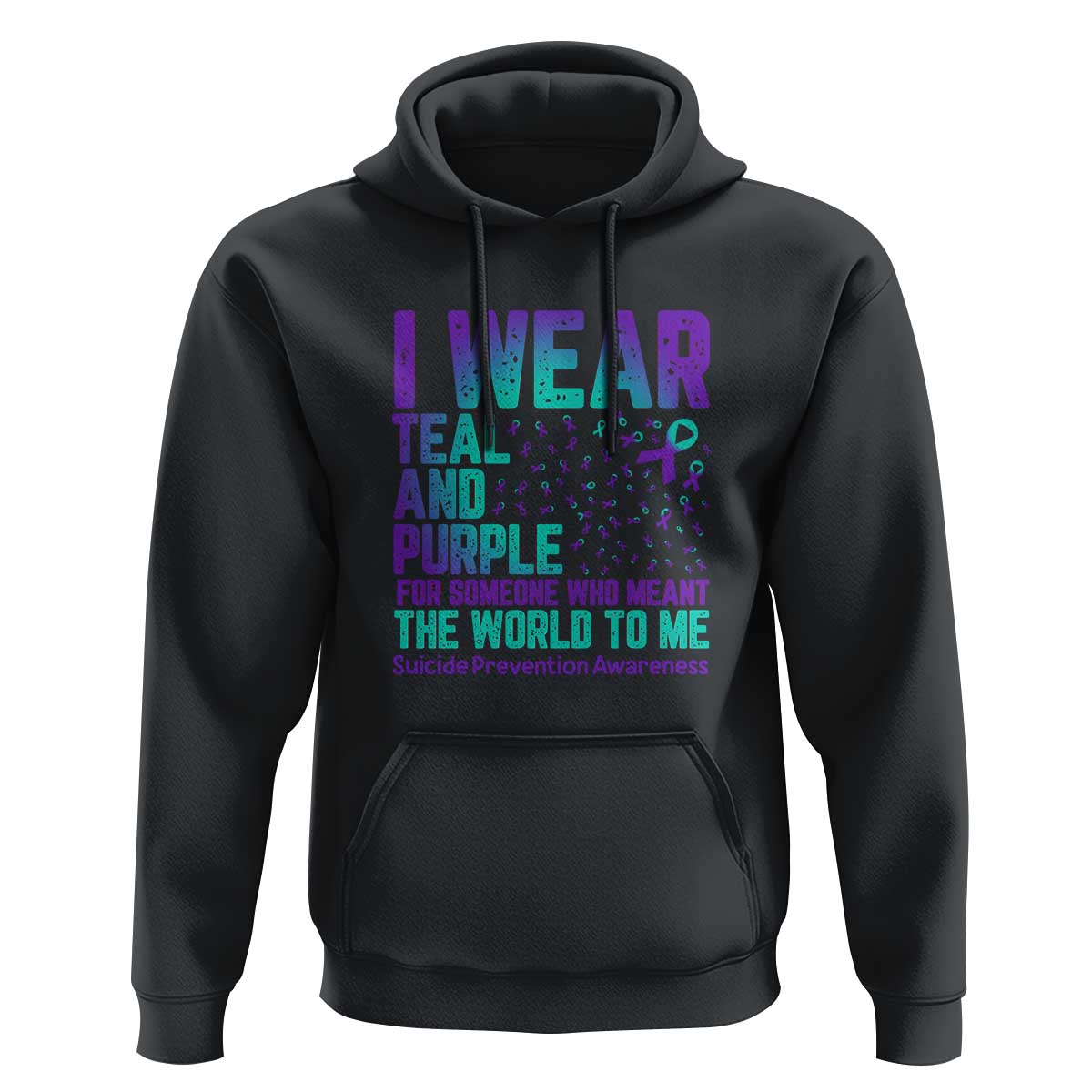 I Wear Teal and Purple for Someone Who Meant the World to Me - Suicide Prevention & Awareness Hoodie