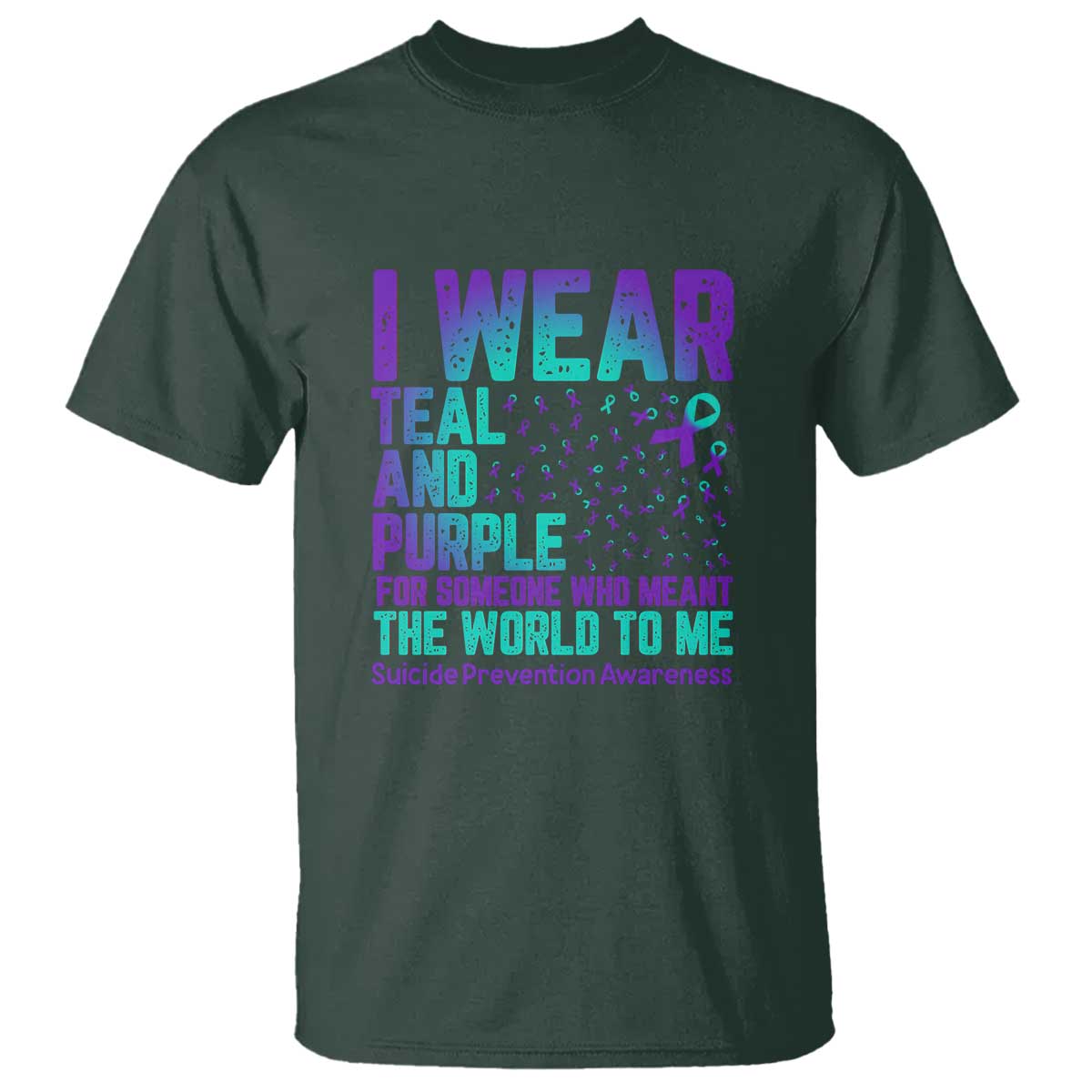 I Wear Teal and Purple for Someone Who Meant the World to Me - Suicide Prevention & Awareness T Shirt - Wonder Print Shop