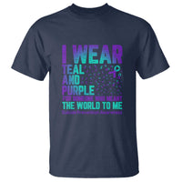 I Wear Teal and Purple for Someone Who Meant the World to Me - Suicide Prevention & Awareness T Shirt - Wonder Print Shop