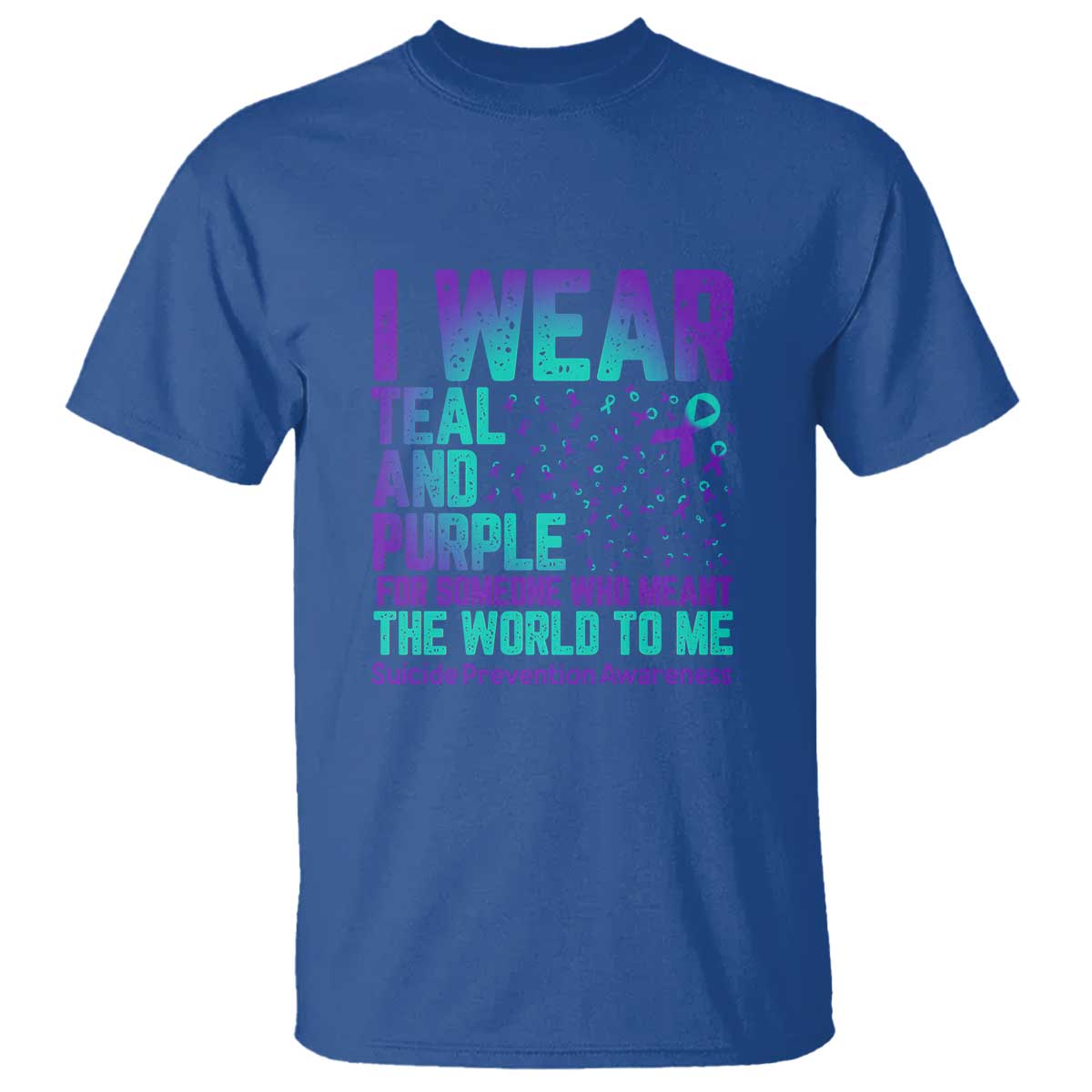 I Wear Teal and Purple for Someone Who Meant the World to Me - Suicide Prevention & Awareness T Shirt - Wonder Print Shop