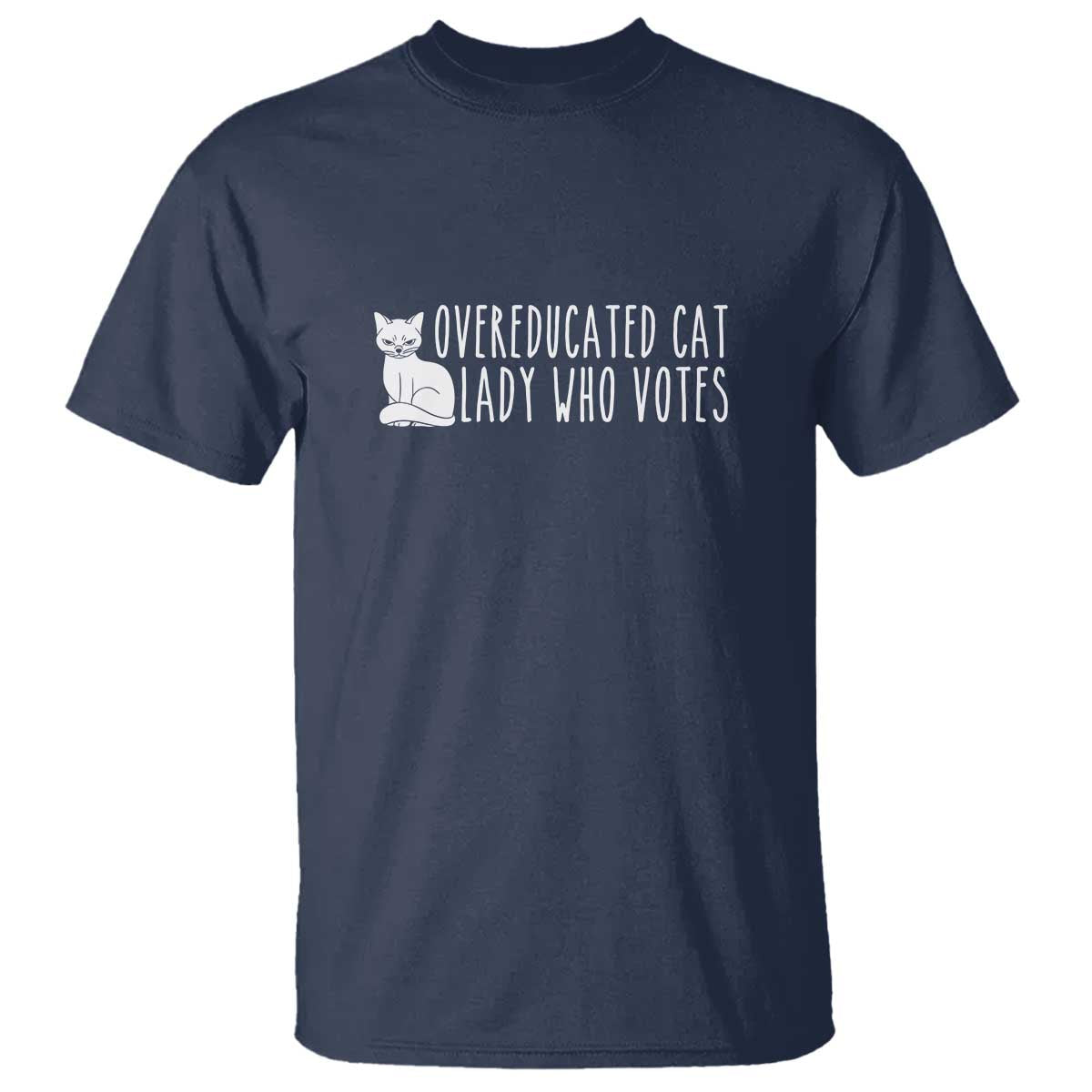 Overeducated Cat Lady Who Votes - Feminist Women's Rights T Shirt Funny Feminism - Wonder Print Shop