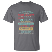 You Can't Scare Me, I Have a Crazy Grandpa - Grumpy Old Man T Shirt Funny Granddaughter Gift - Wonder Print Shop