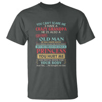 You Can't Scare Me, I Have a Crazy Grandpa - Grumpy Old Man T Shirt Funny Granddaughter Gift - Wonder Print Shop