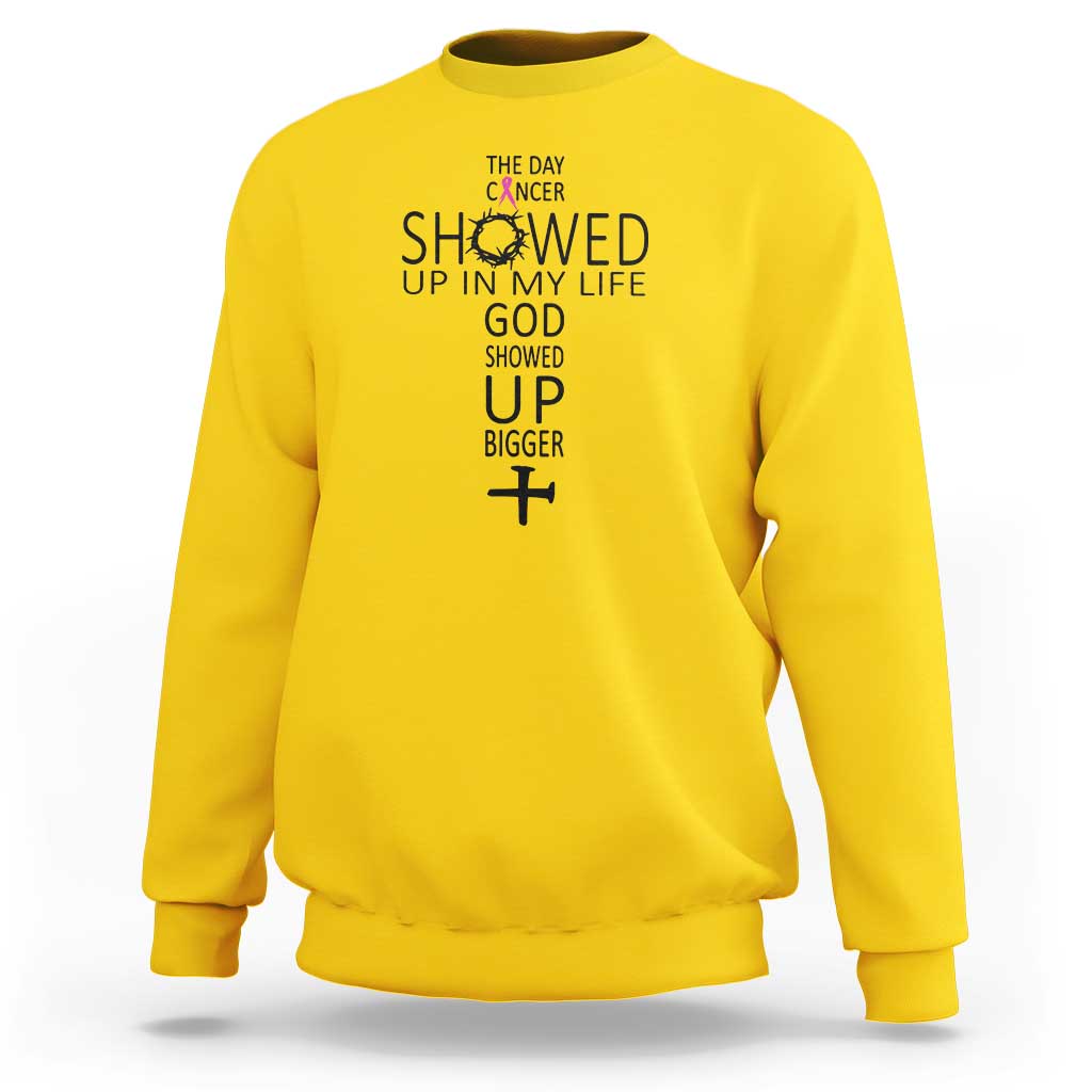 The Day Cancer Showed Up, God Showed Up Bigger - Inspirational Faith & Cancer Support Sweatshirt - Wonder Print Shop