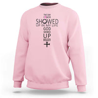 The Day Cancer Showed Up, God Showed Up Bigger - Inspirational Faith & Cancer Support Sweatshirt - Wonder Print Shop