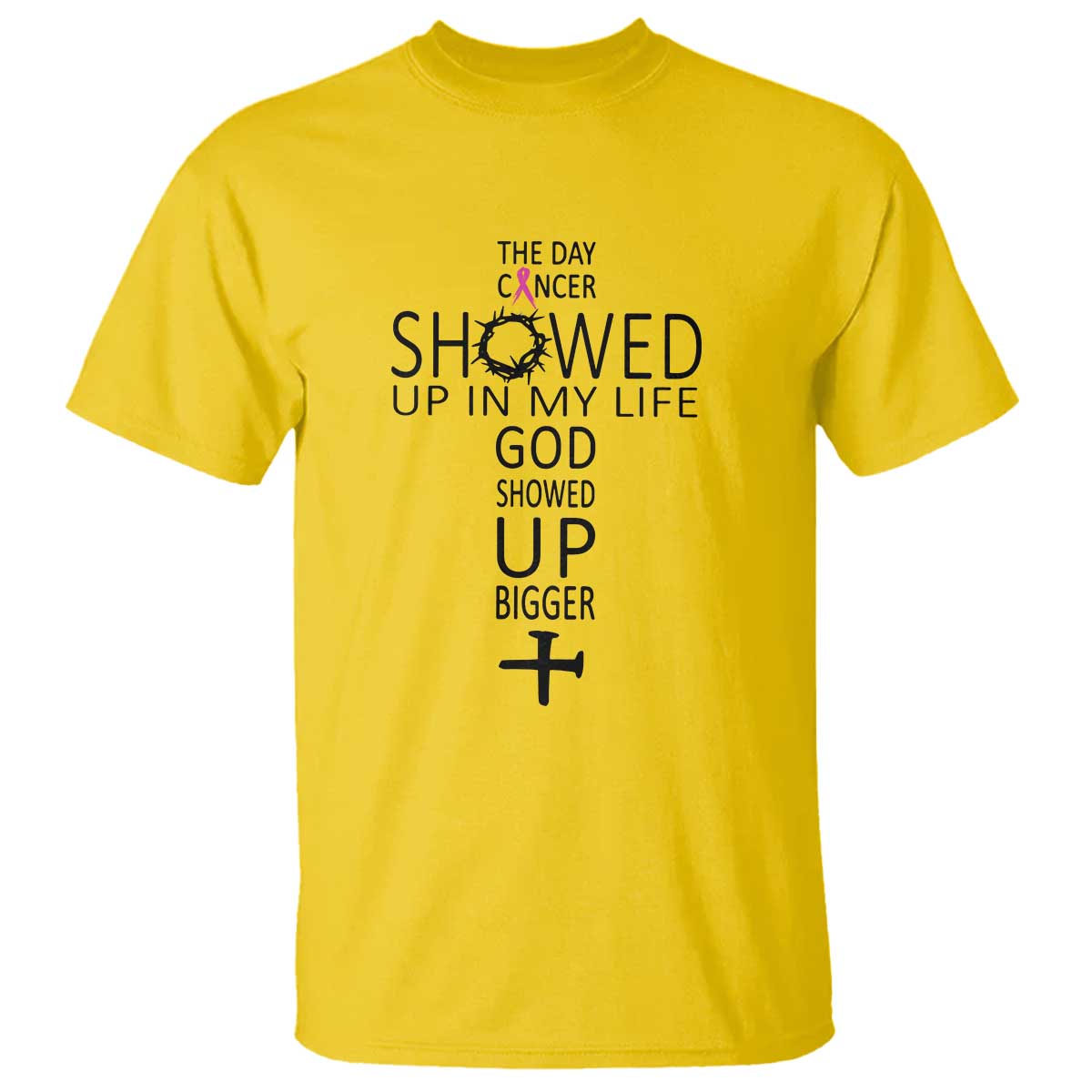 The Day Cancer Showed Up, God Showed Up Bigger - Inspirational Faith & Cancer Support T Shirt - Wonder Print Shop
