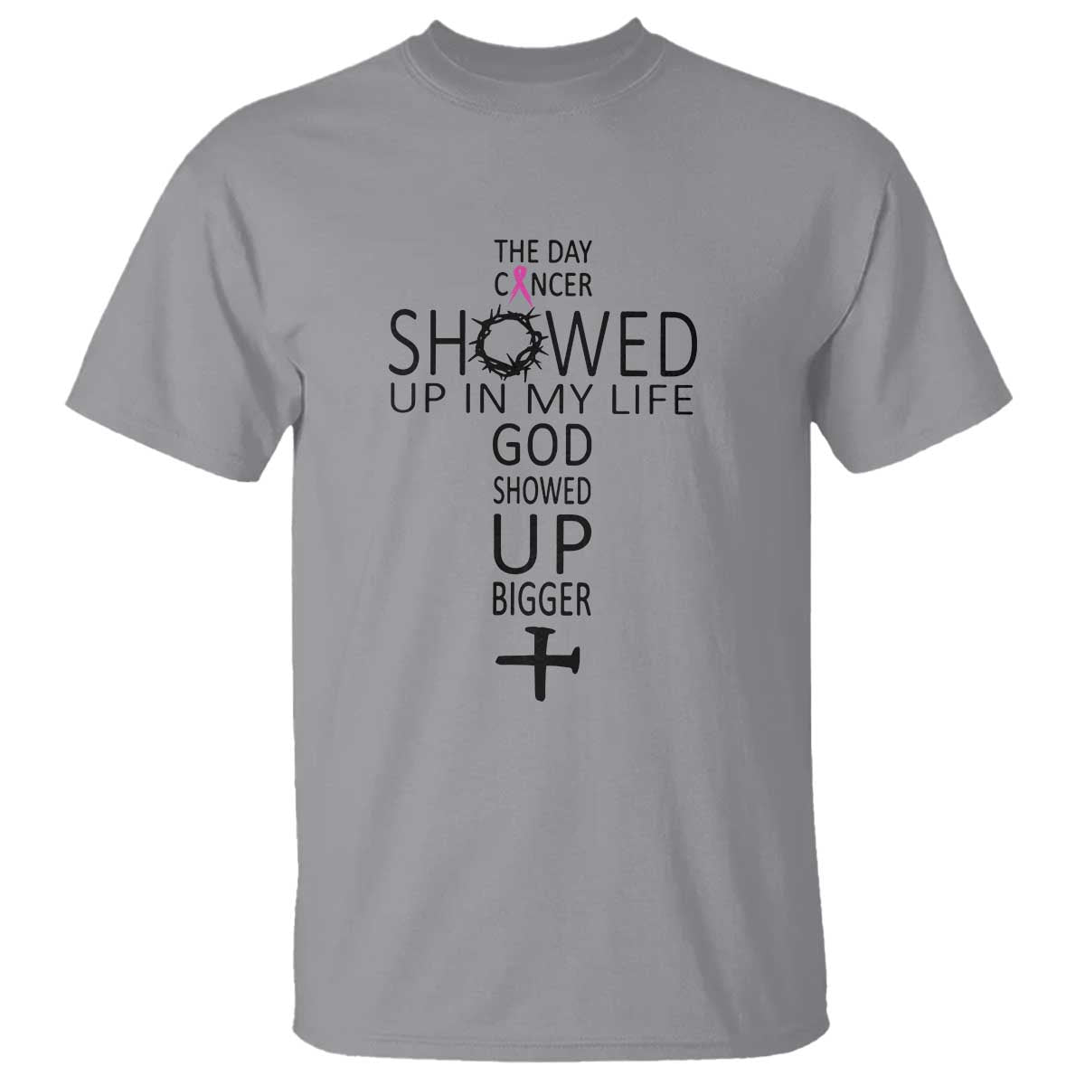 The Day Cancer Showed Up, God Showed Up Bigger - Inspirational Faith & Cancer Support T Shirt - Wonder Print Shop