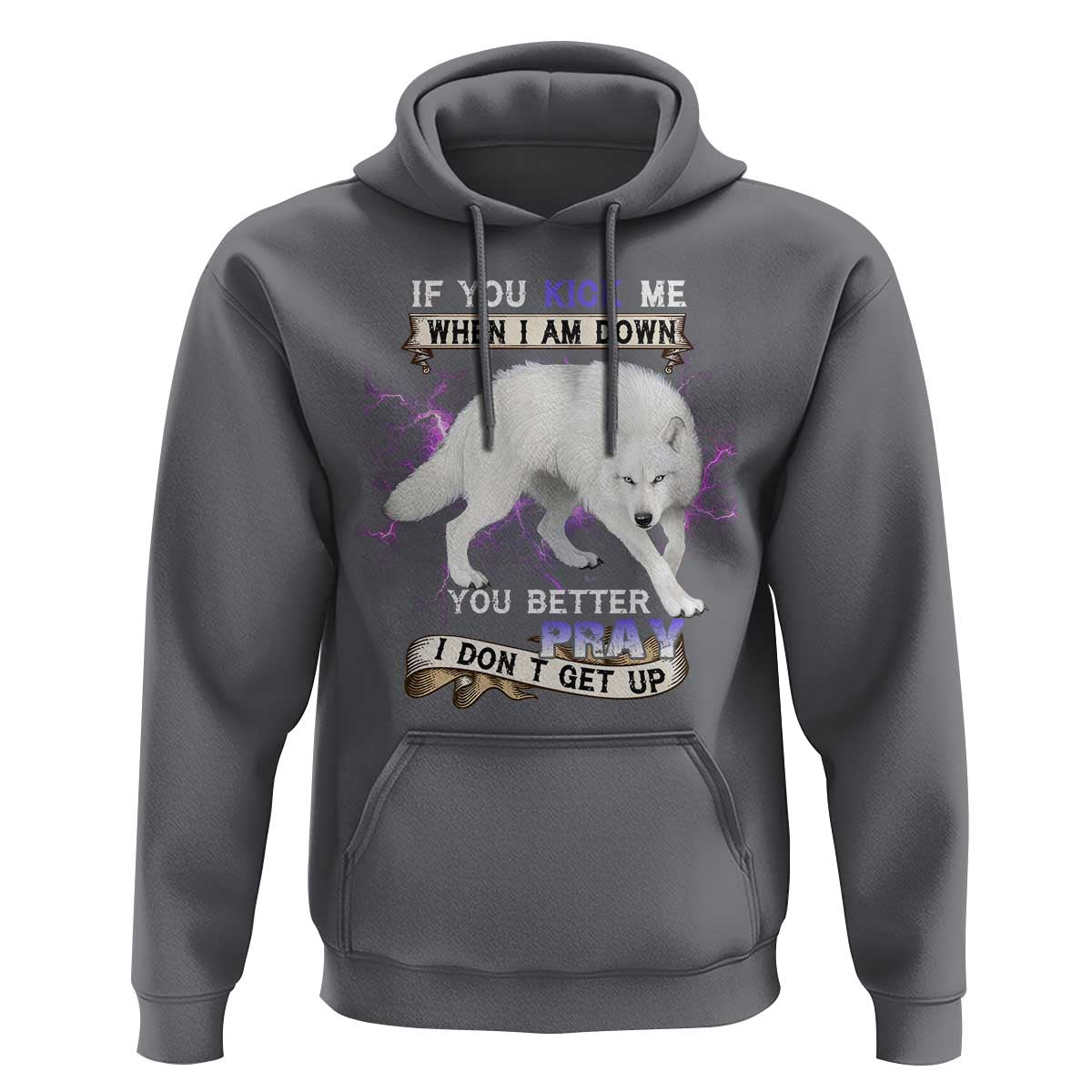 If You Kick Me When I'm Down, You Better Hope I Don’t Get Up Hoodie Wolf Spirit & Resilience