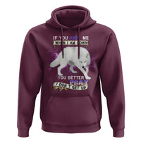 If You Kick Me When I'm Down, You Better Hope I Don’t Get Up Hoodie Wolf Spirit & Resilience